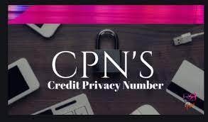 What is a Credit Privacy Number (CPN)?